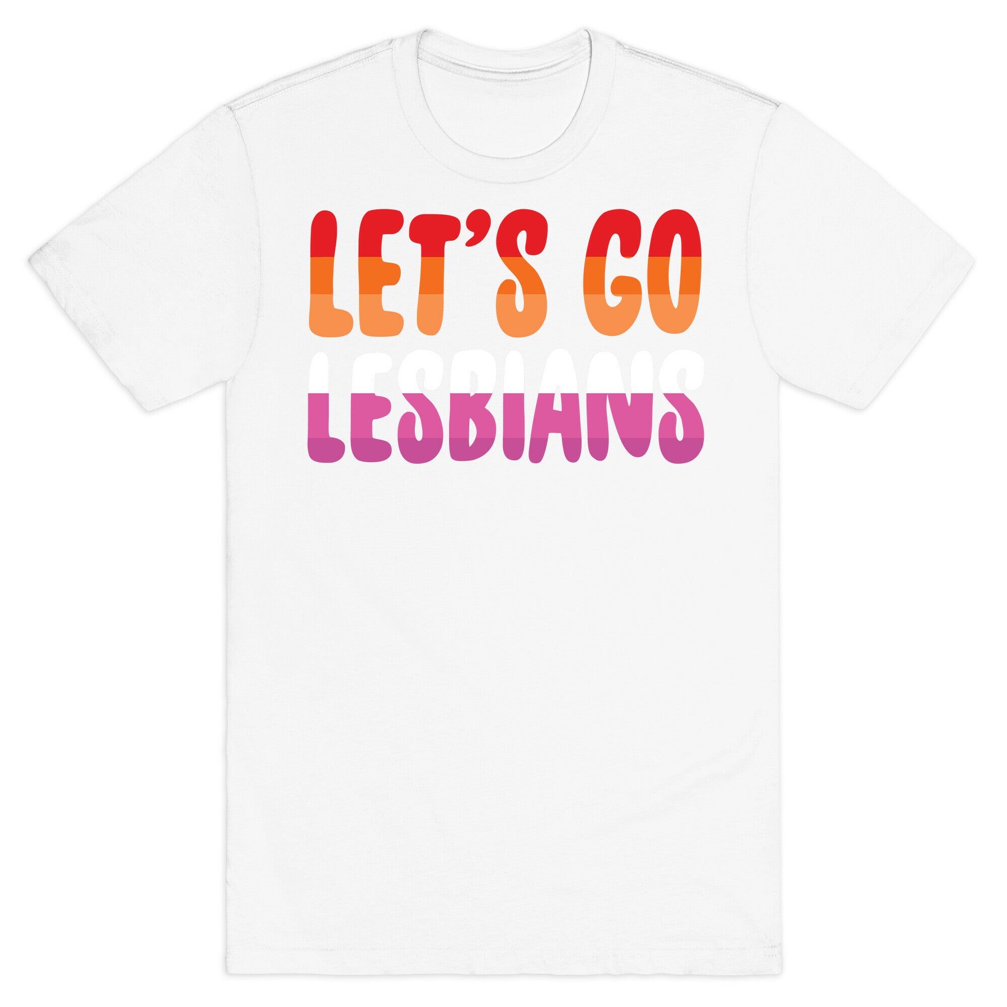 Let's Go, Lesbians T-Shirt